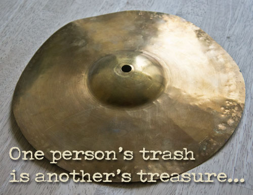 an old cymbal, trash for some, a treasure for others..